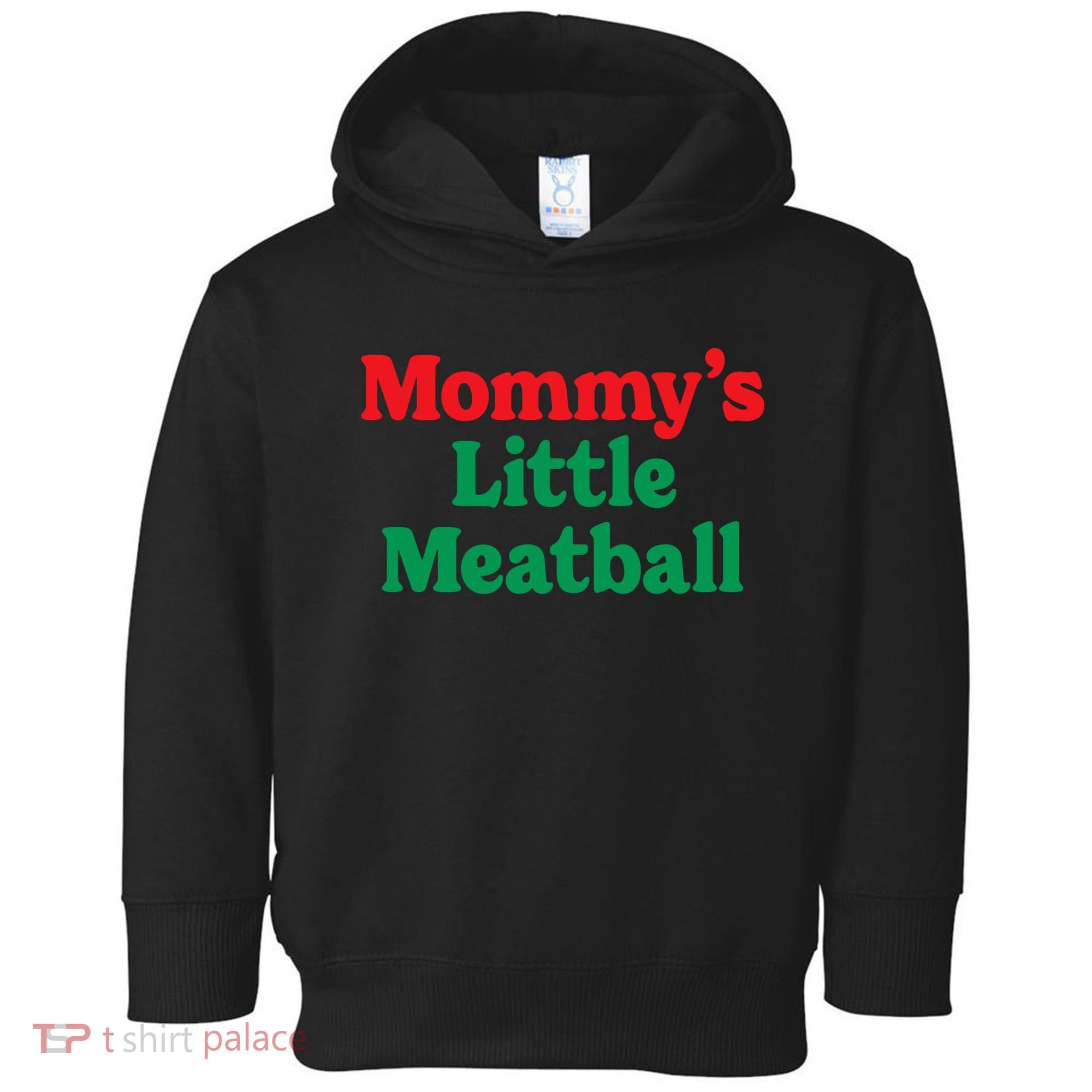 Mommys Little Meatball Italian Meme Toddler Hoodie