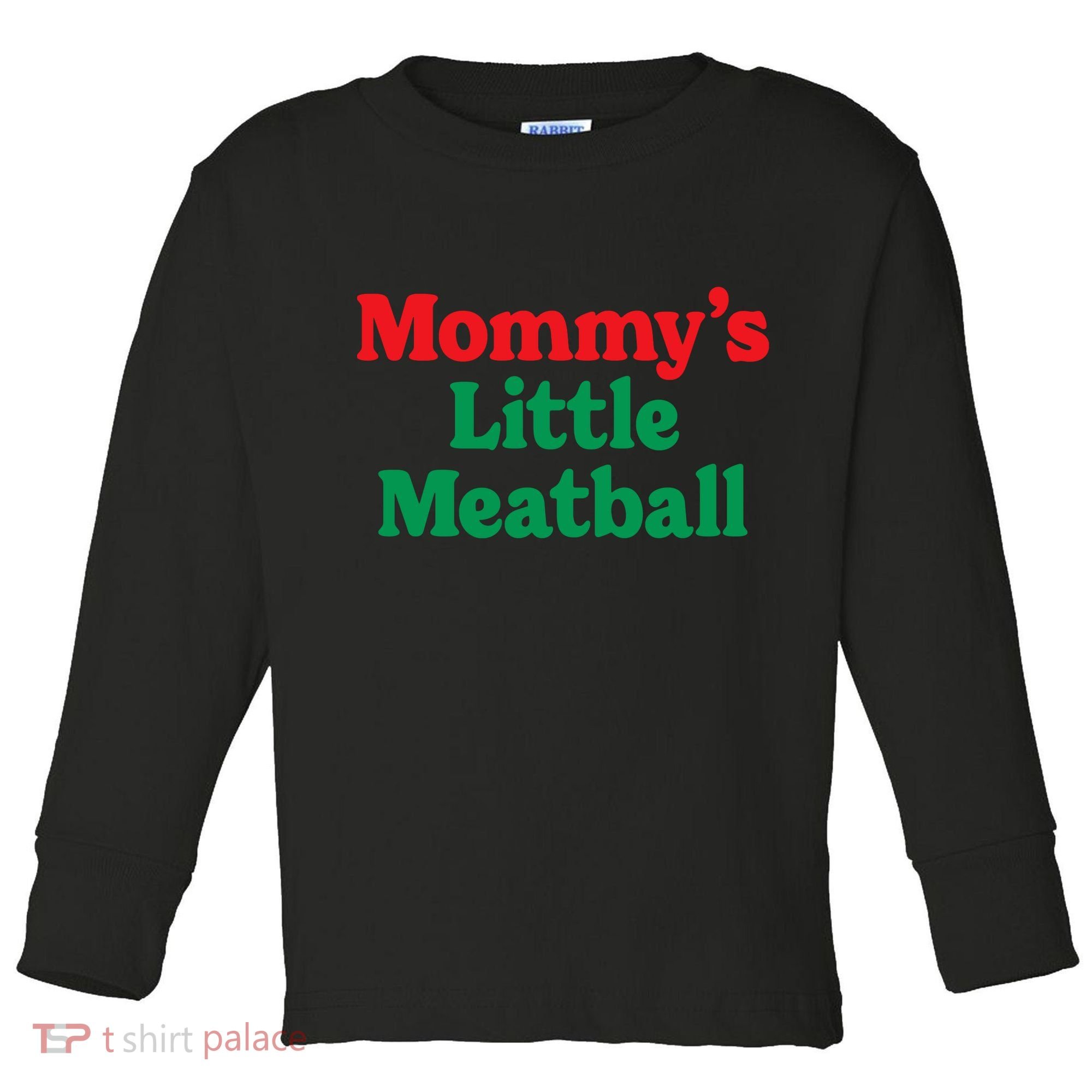Mommys Little Meatball Italian Meme Toddler Long Sleeve Shirt