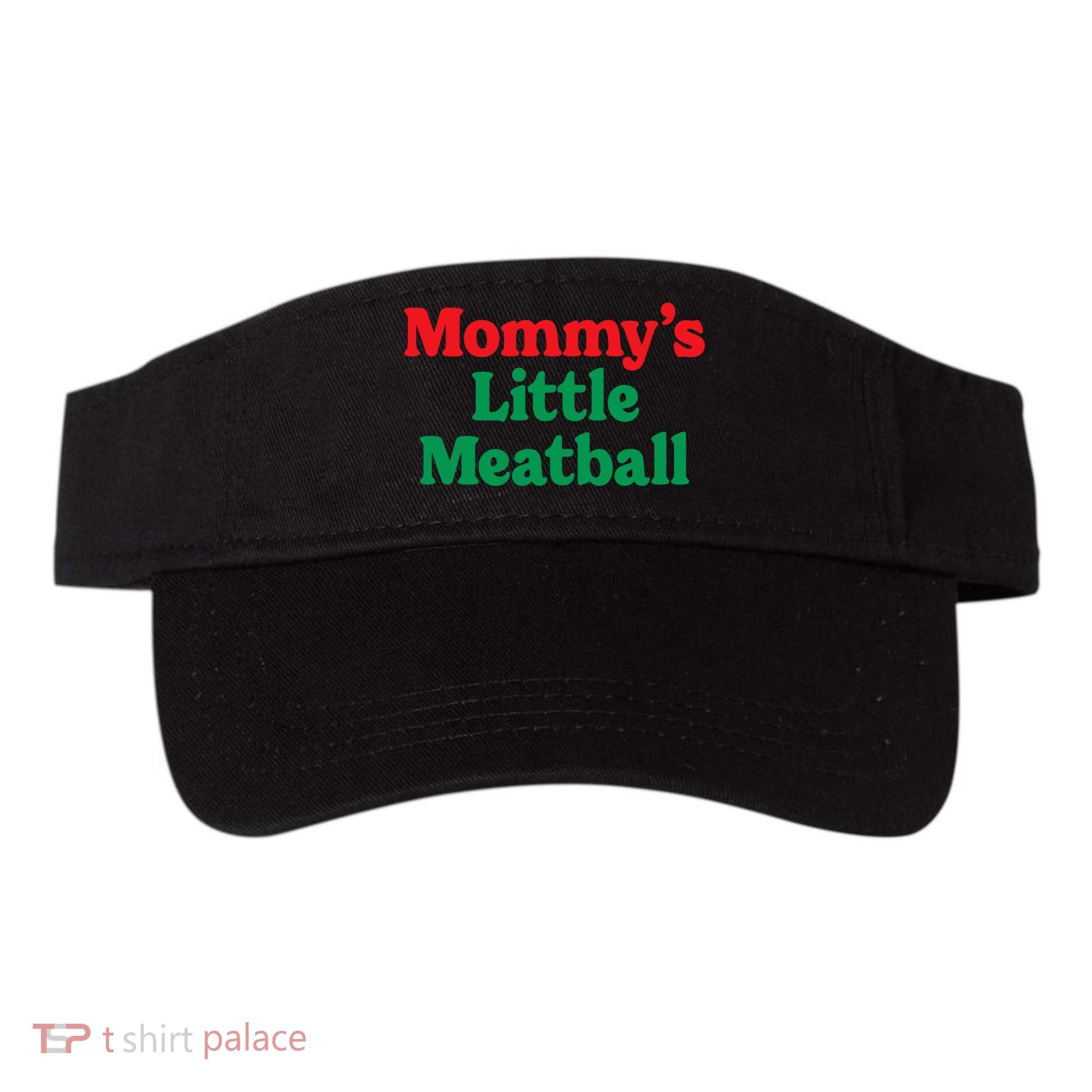 Mommys Little Meatball Italian Meme Visor