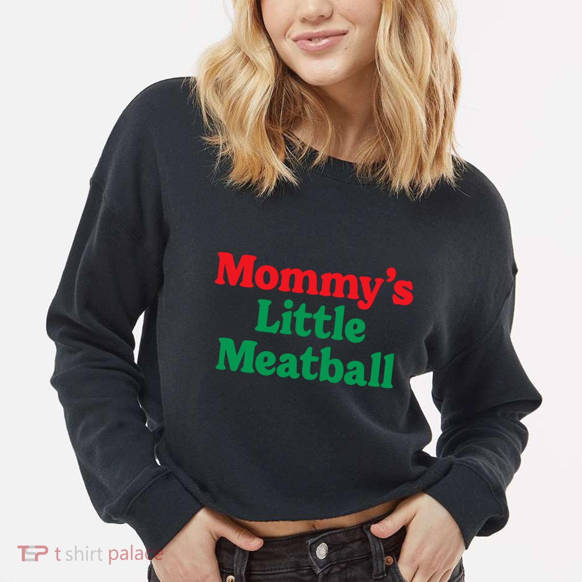 Mommys Little Meatball Italian Meme Cropped Pullover Crew