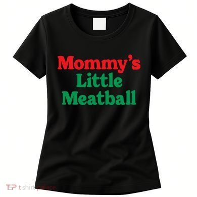 Mommys Little Meatball Italian Meme Women's T-Shirt