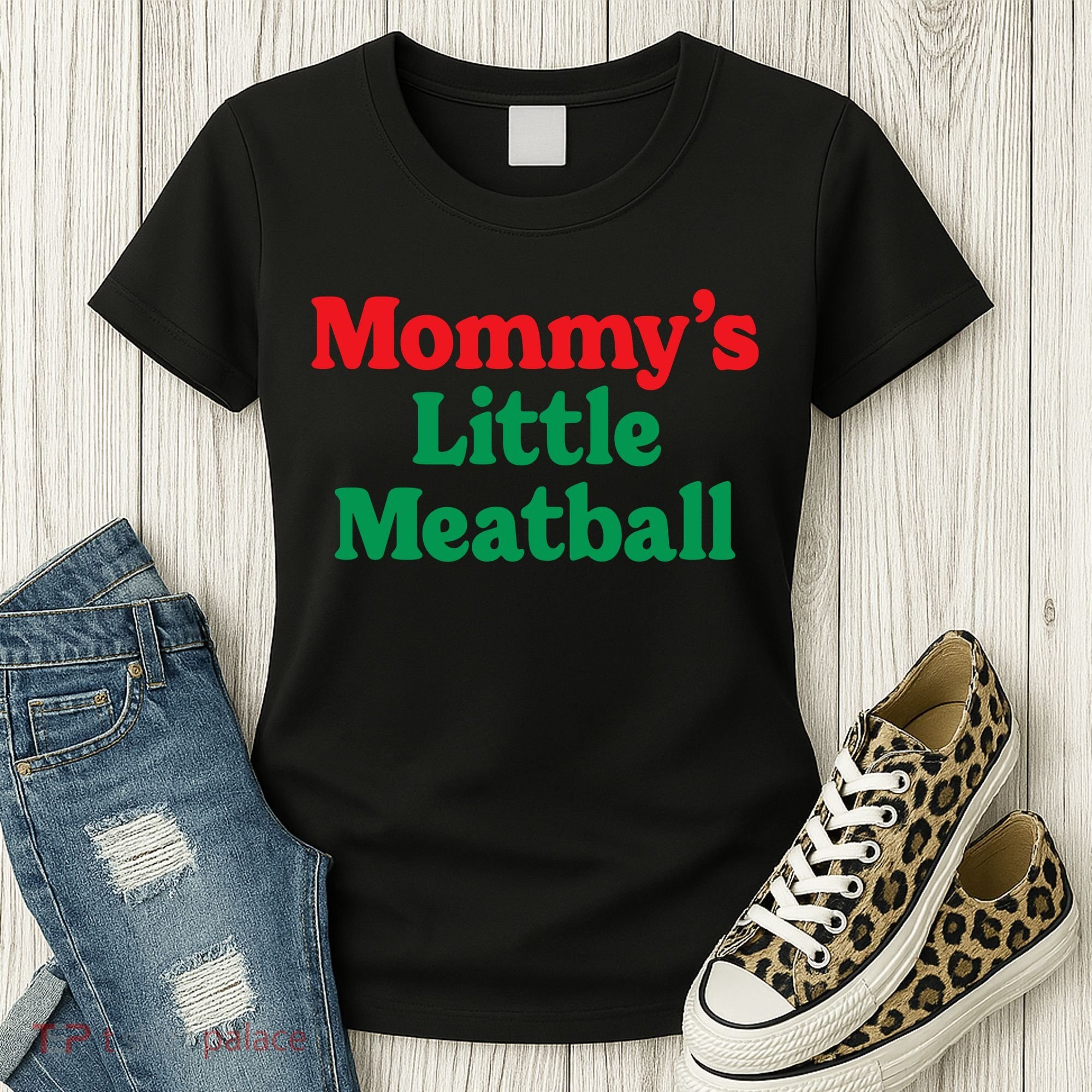 Mommys Little Meatball Italian Meme Women's T-Shirt