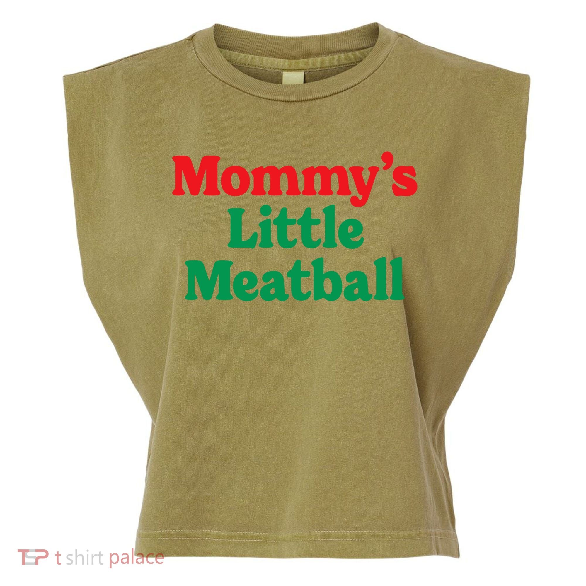 Mommys Little Meatball Italian Meme Garment-Dyed Women's Muscle Tee