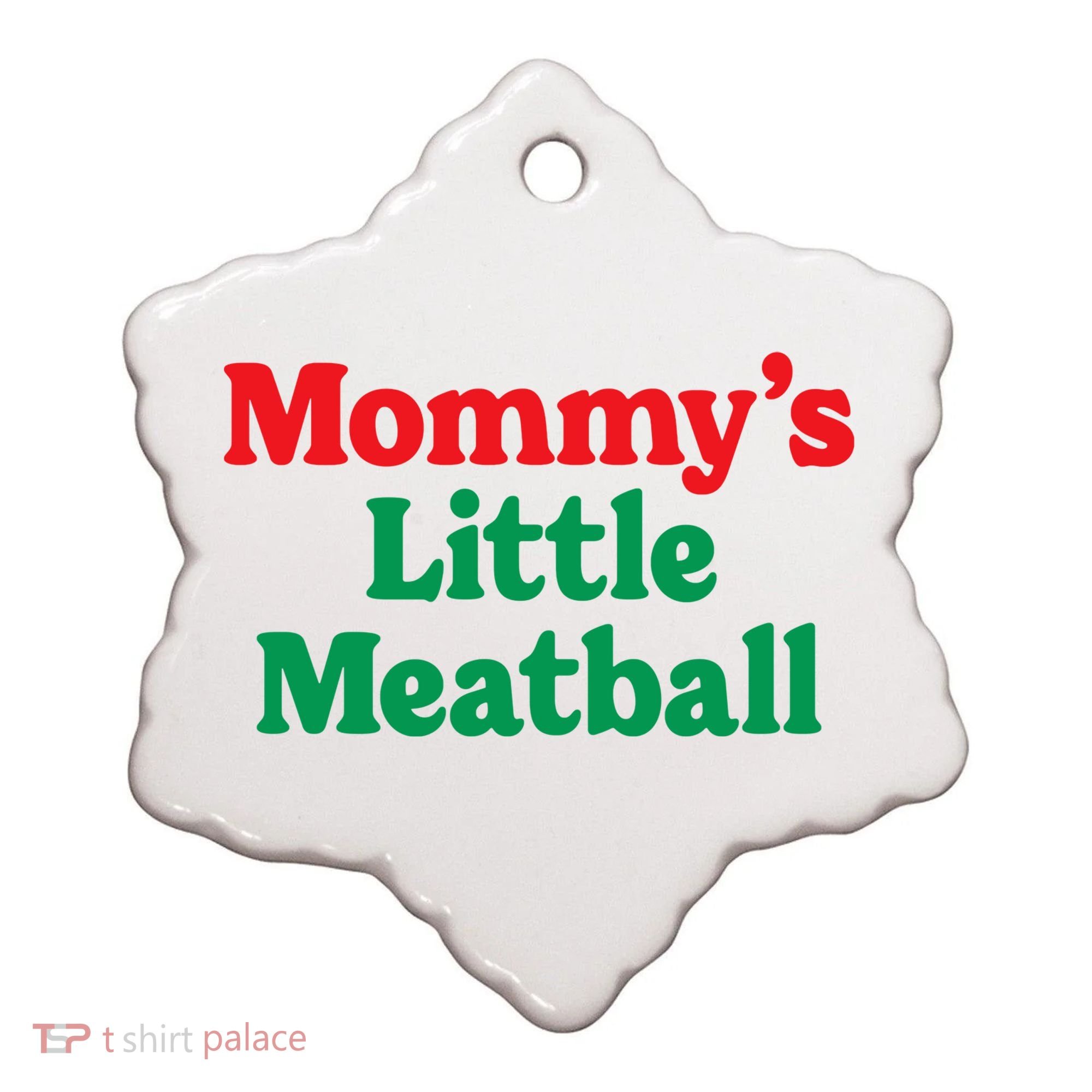 Mommys Little Meatball Italian Meme Ceramic Ornament