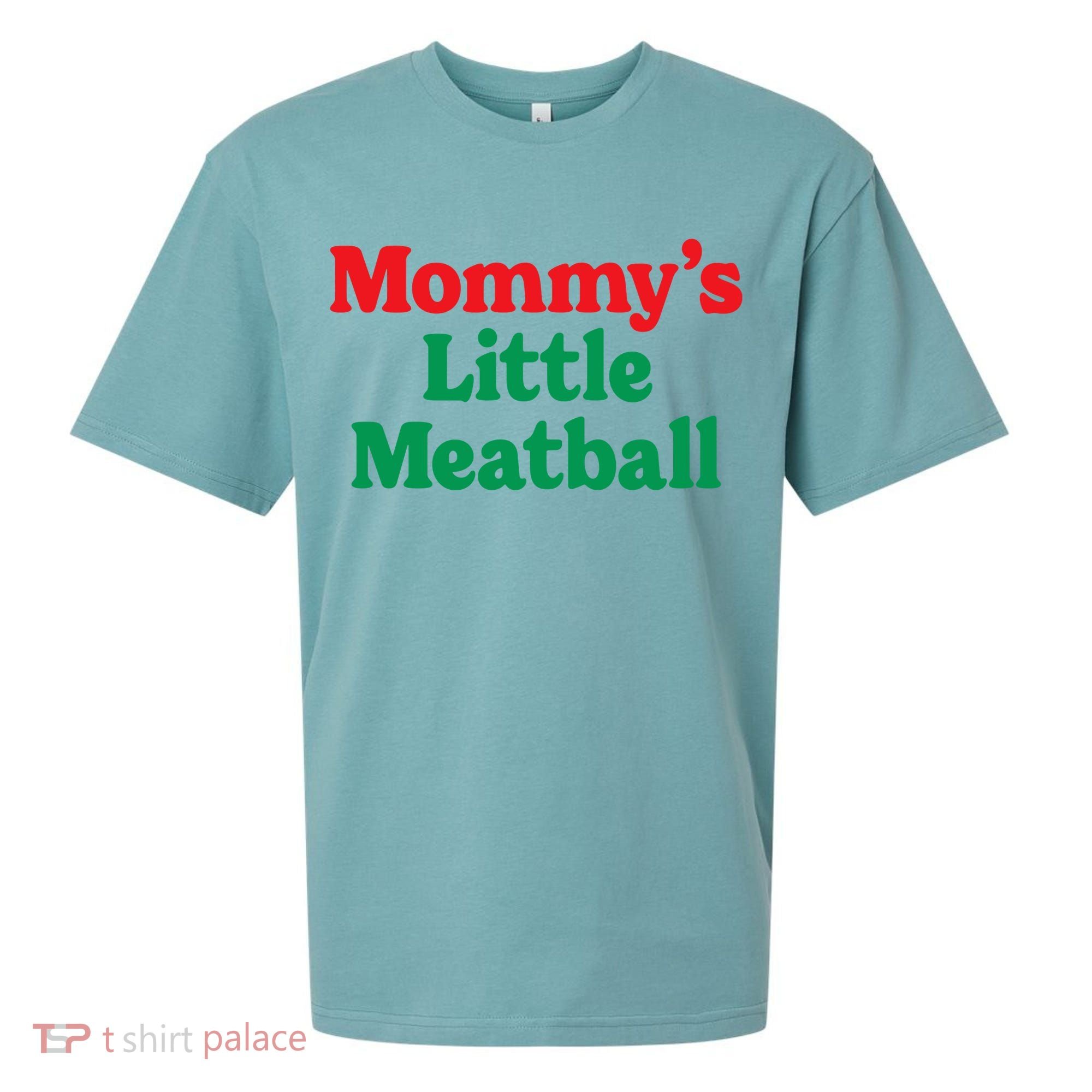 Mommys Little Meatball Italian Meme Sueded Cloud Jersey T-Shirt