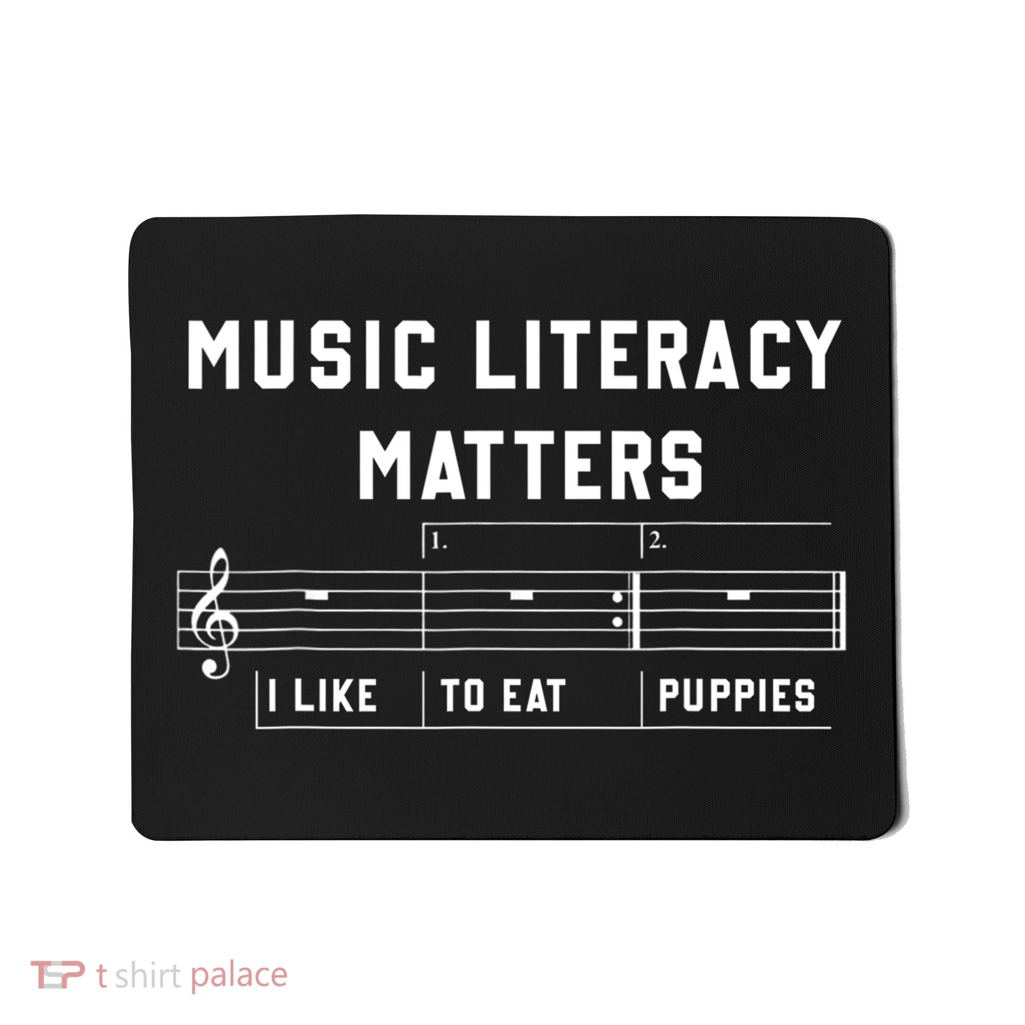 Music Literacy Matters I Like To Eat Puppies Mousepad