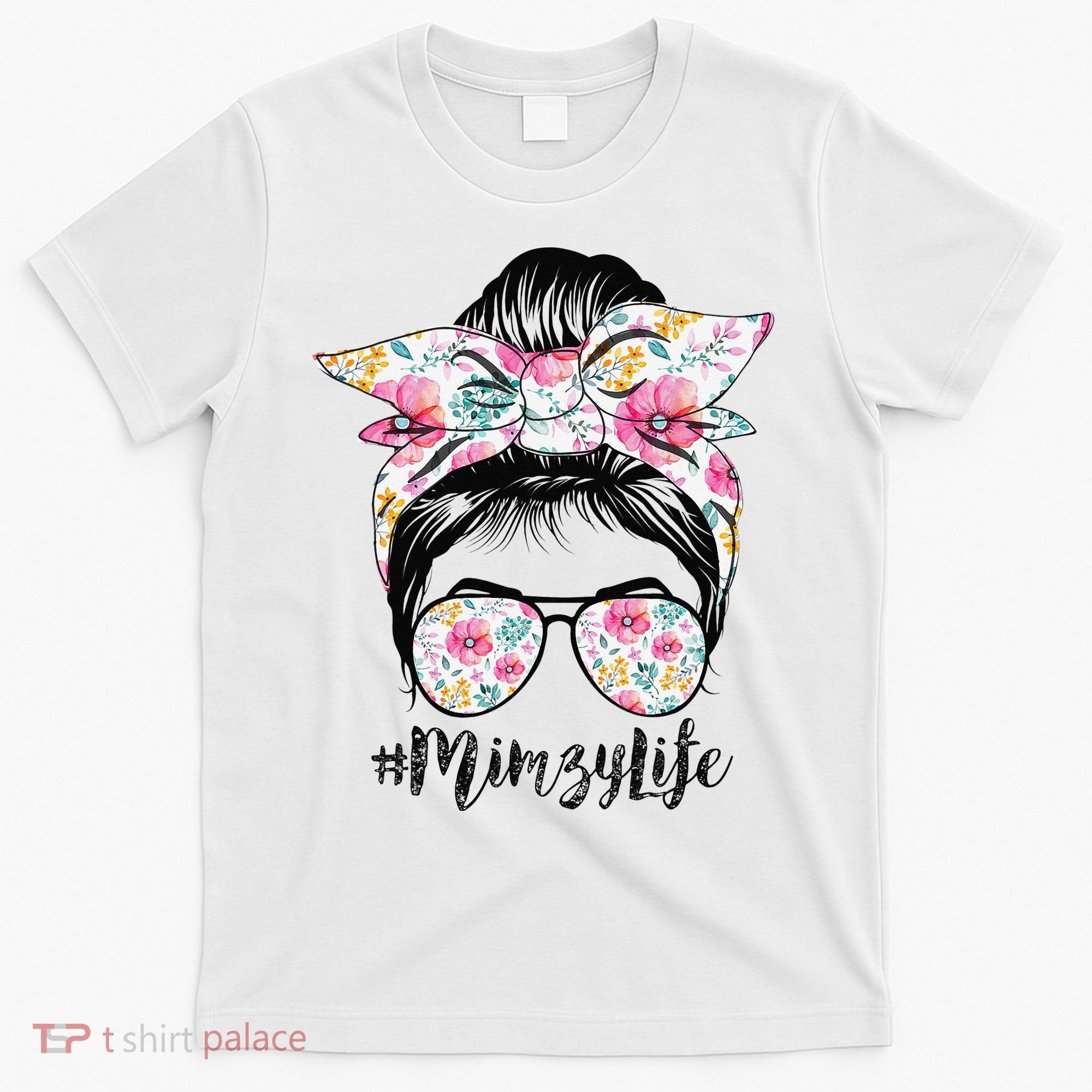 Mimzy Life Messy Hair Bun Floral Mother's Day T-Shirt