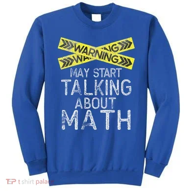 Math Lover Mathematics Math Student Funny Math  Sweatshirt