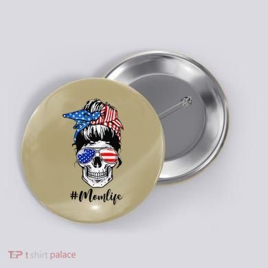 Mom Life Messy Bun Sugar Skull American Flag 4th Of July Button