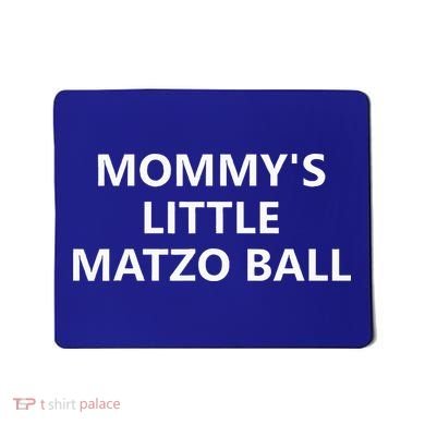 Mommy's Little Matzo Ball Mousepad