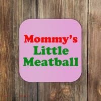 Mommys Little Meatball Funny Italian Joke Coaster thumb 0
