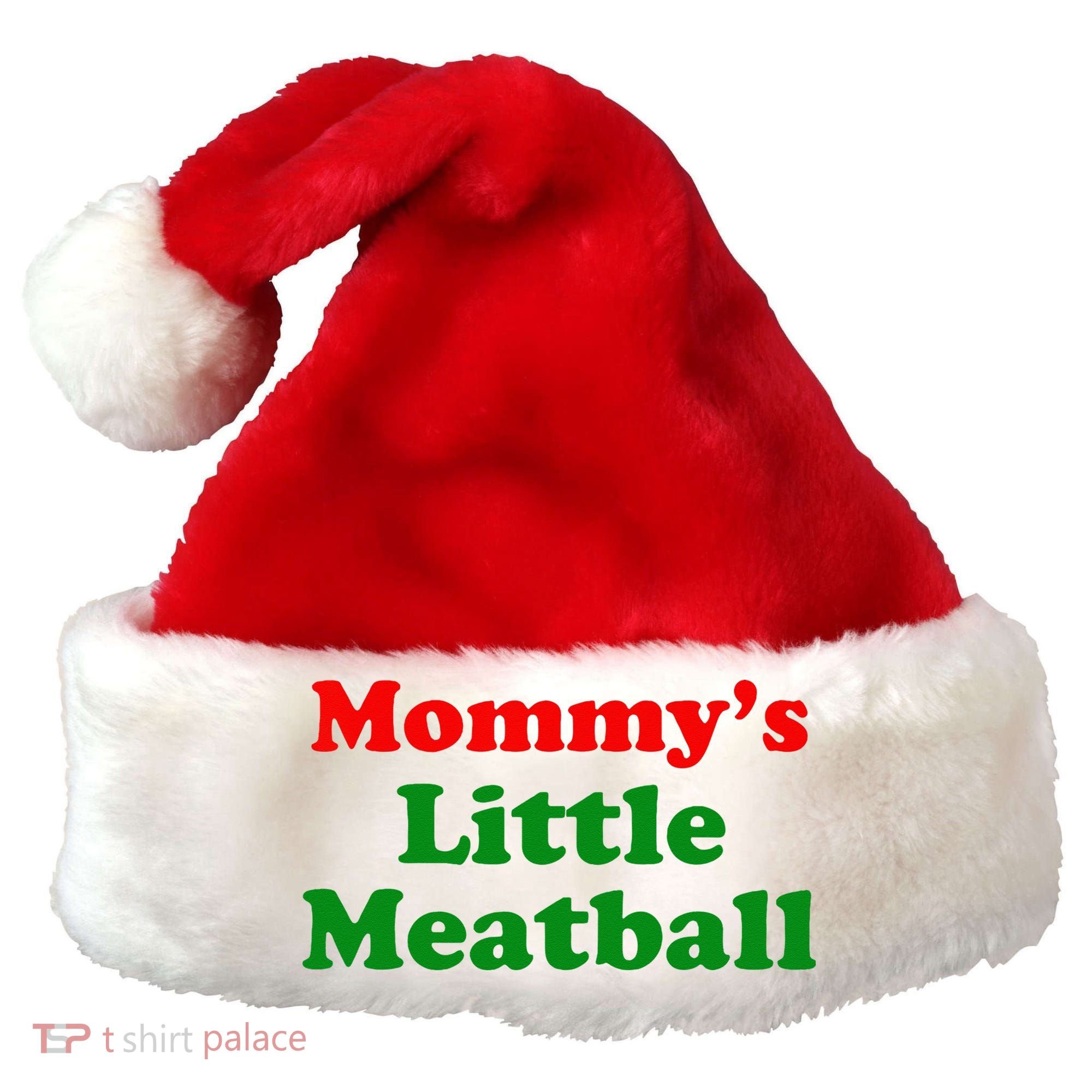 Mommys Little Meatball Funny Italian Joke Santa Hat