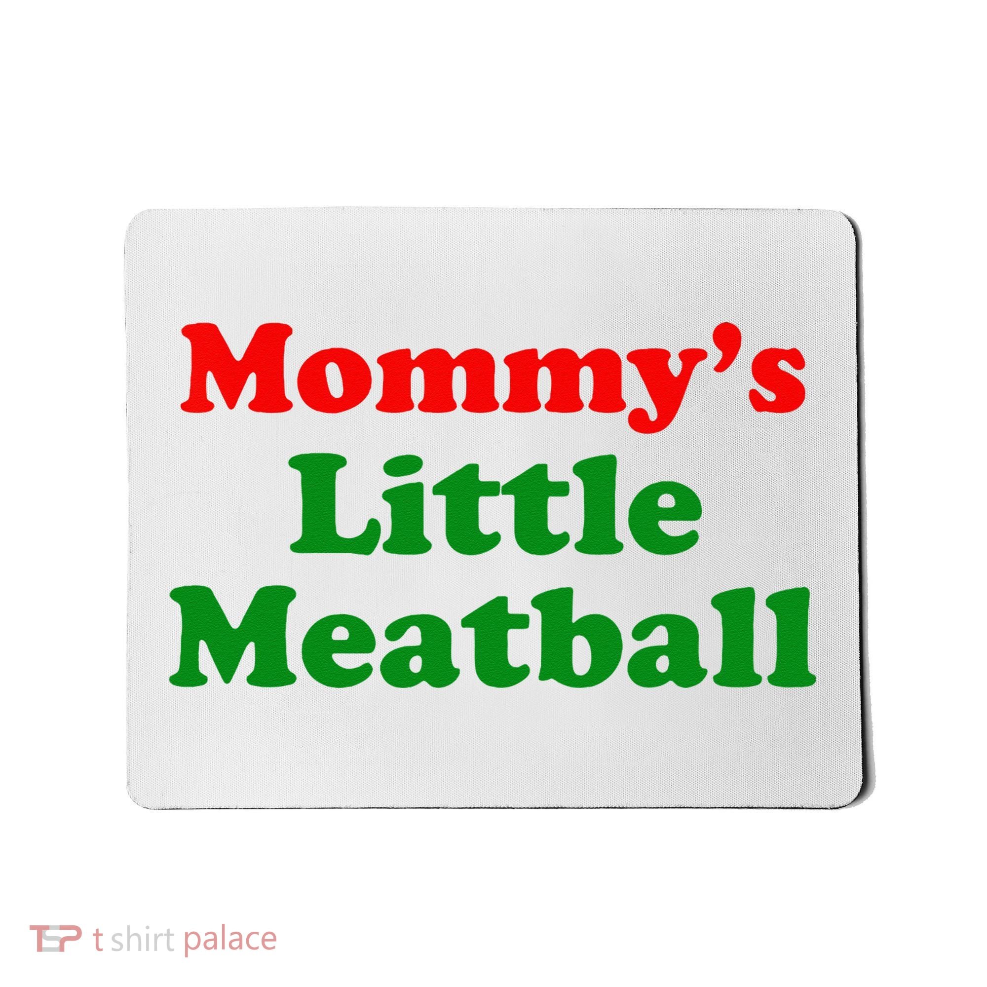 Mommys Little Meatball Funny Italian Joke Mousepad