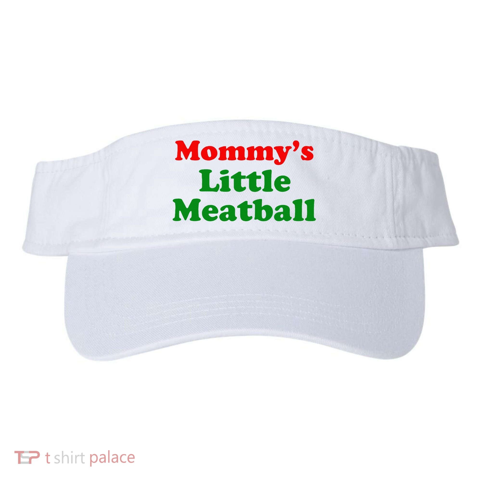 Mommys Little Meatball Funny Italian Joke Visor
