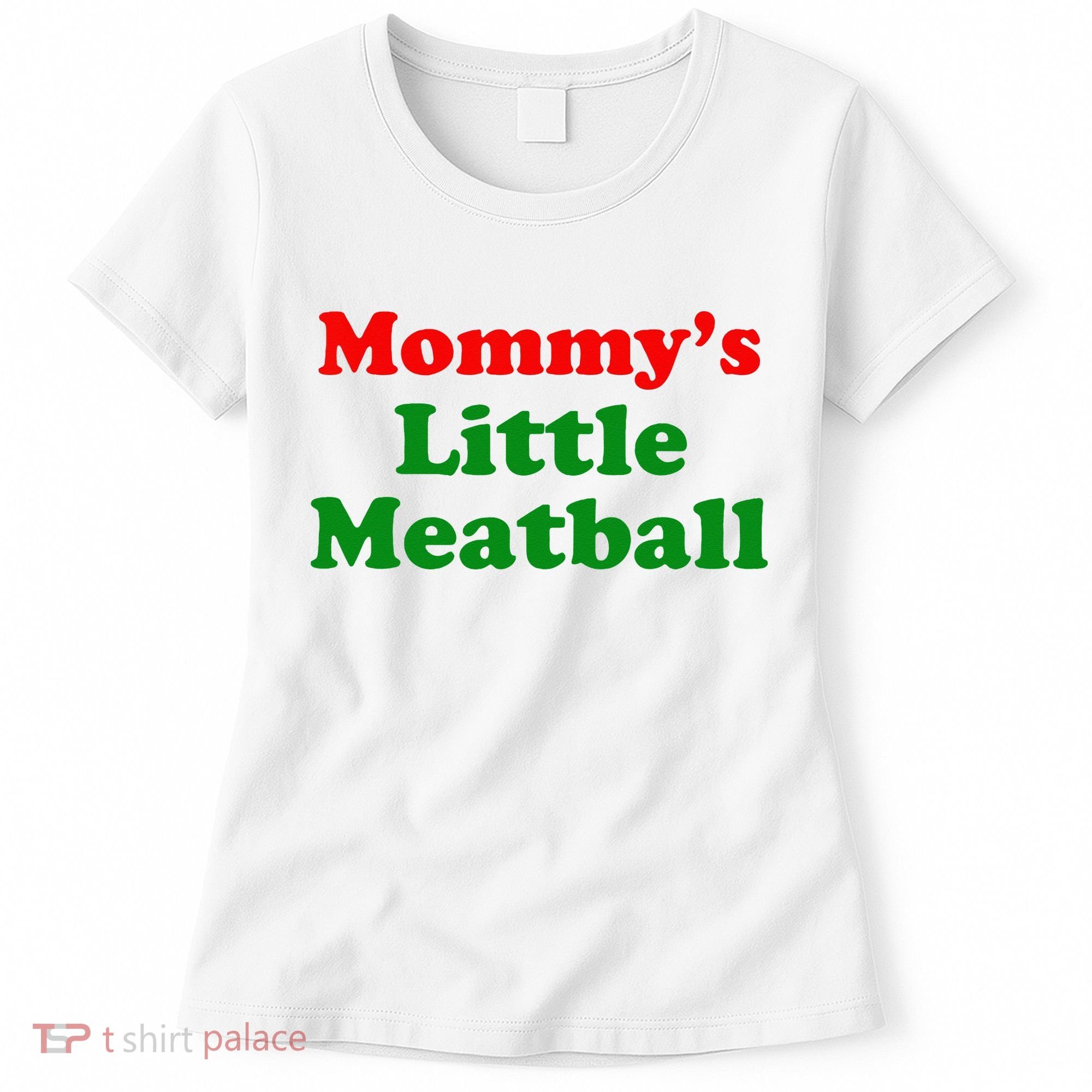 Mommys Little Meatball Funny Italian Joke Women's T-Shirt