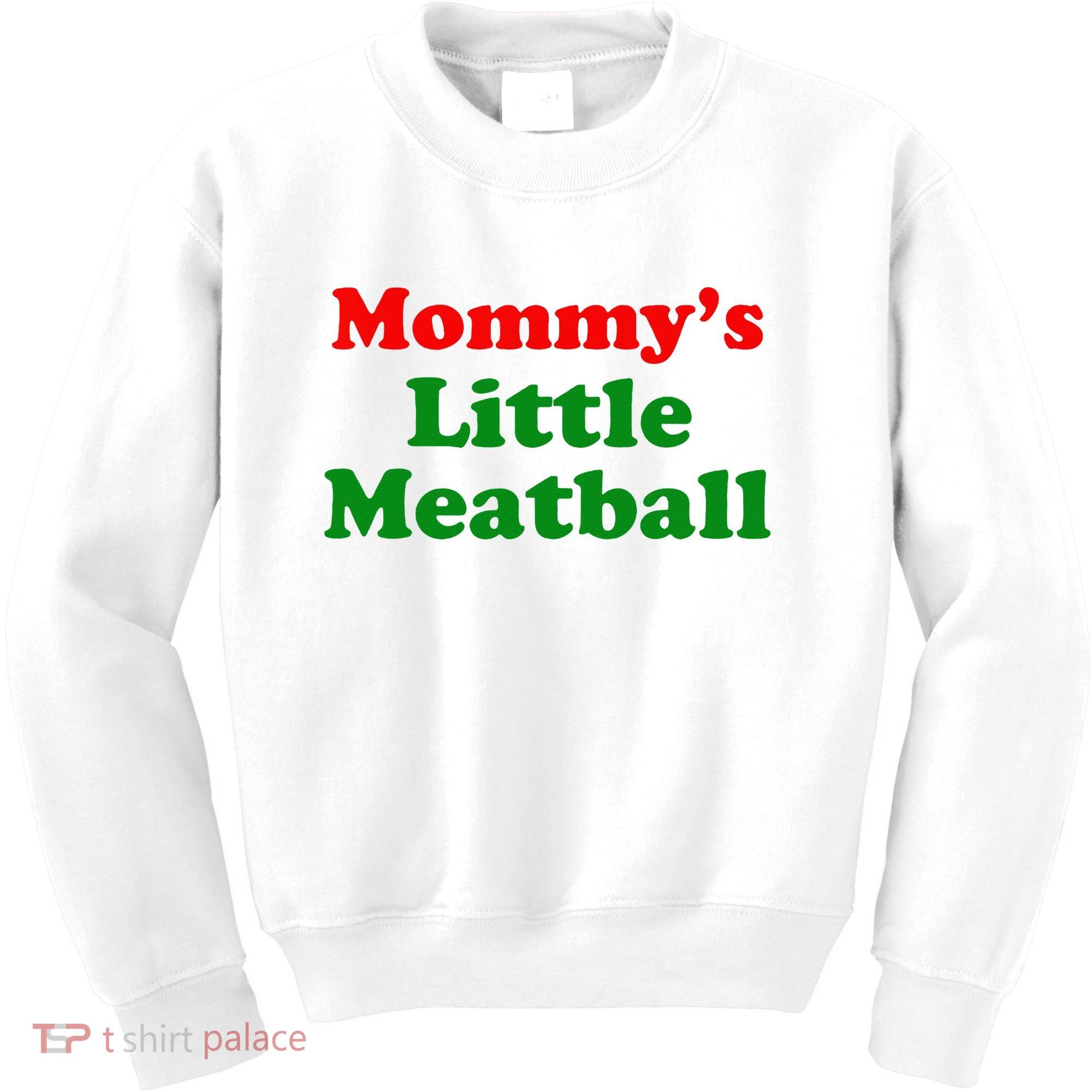 Mommys Little Meatball Funny Italian Joke Kids Sweatshirt