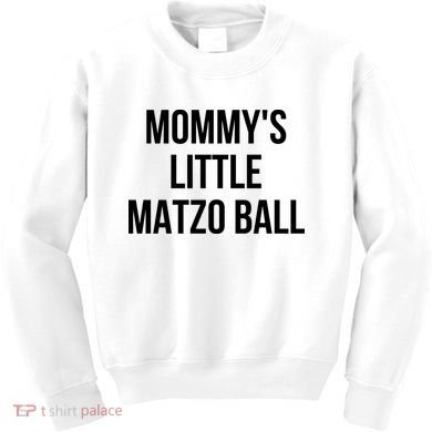 MommyS Little Matzo Ball Kids Sweatshirt