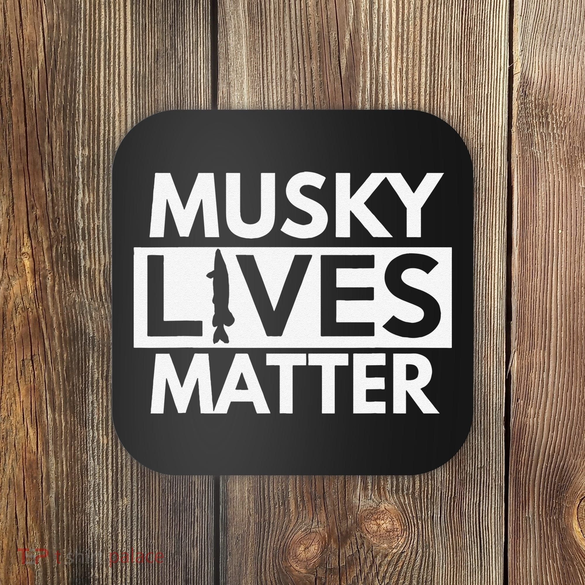 Musky Lives Matter Funny Muskie Fishing Coaster