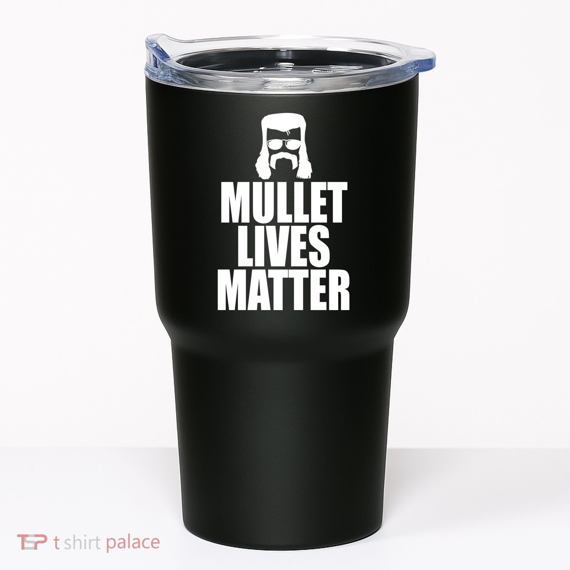 Mullet Lives Matter Tumbler