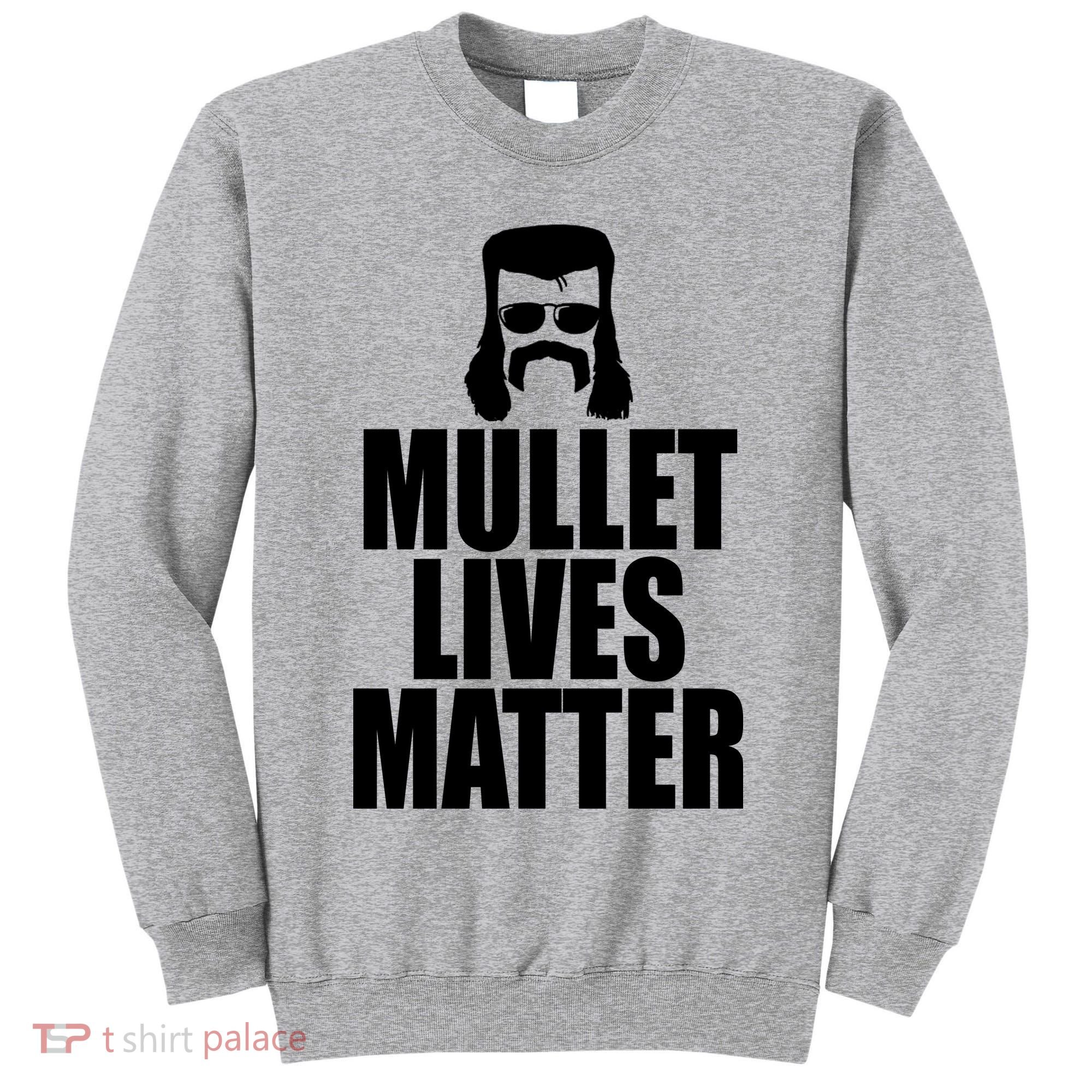 Mullet Lives Matter Tall Sweatshirt