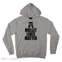 Mullet Lives Matter Tall Hoodie thumb 0