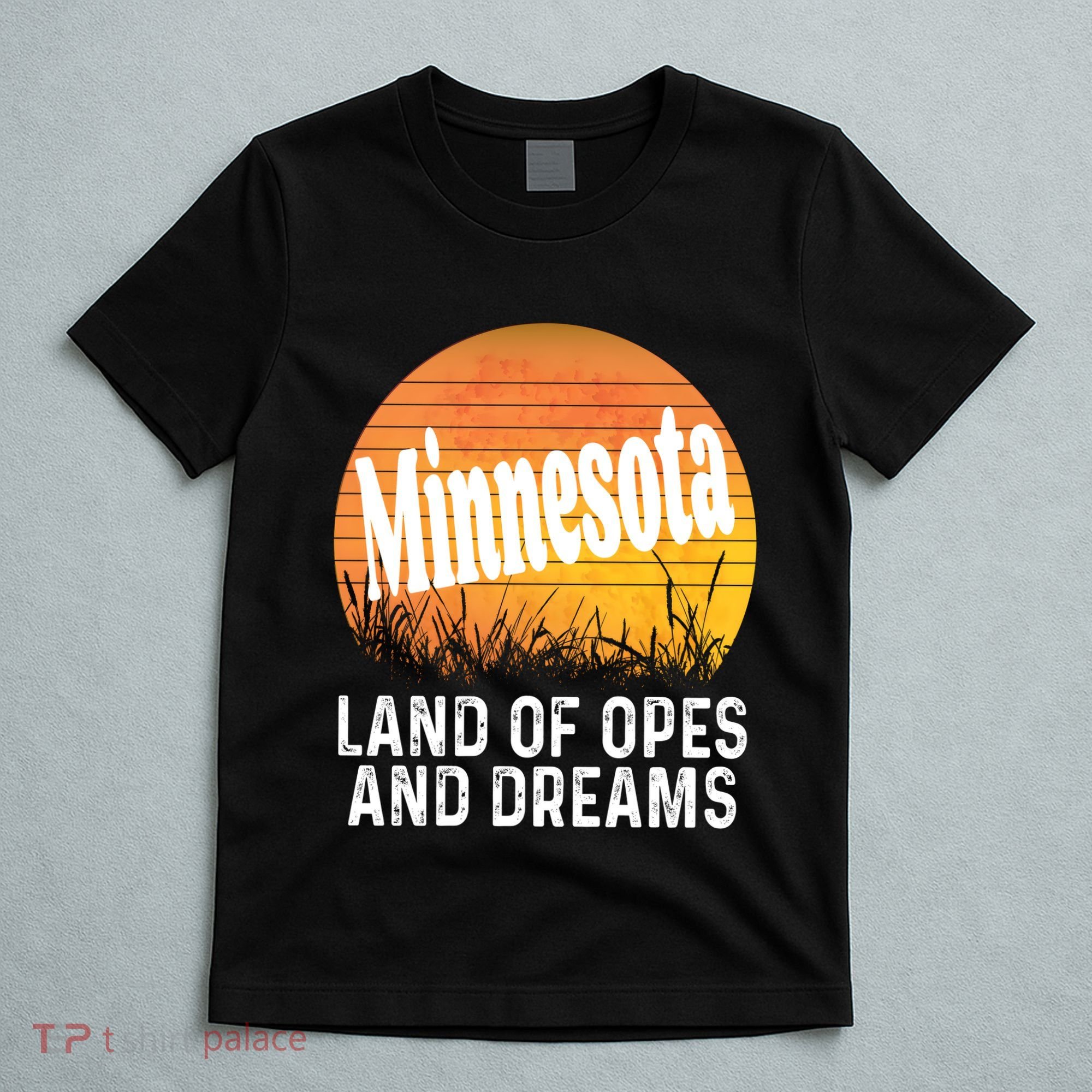 Minnesota Land Of Opes And Dreams Ope Sunset Field Funny T-Shirt