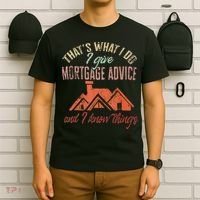 Mortgage Loan Officer Give Mortgage Advice And I T-Shirt thumb 6