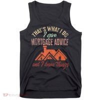 Mortgage Loan Officer Give Mortgage Advice And I Tank Top thumb 0