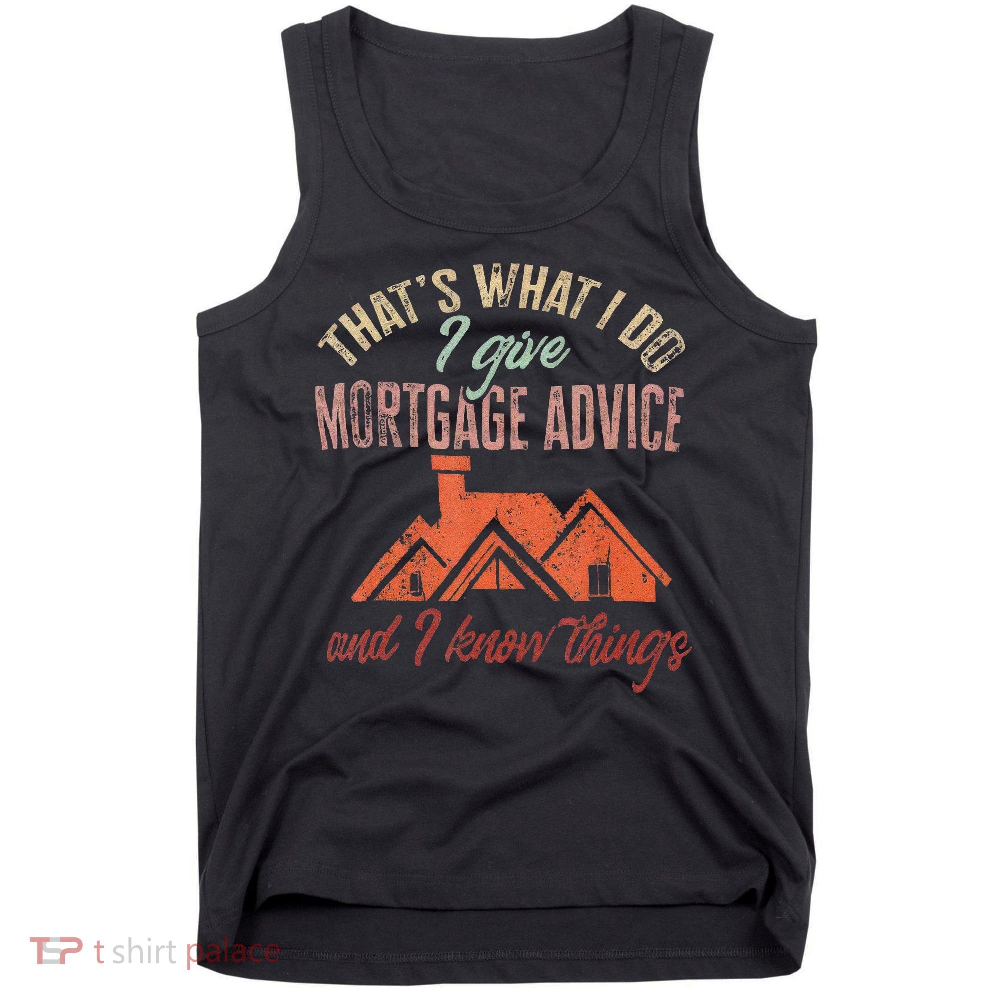 Mortgage Loan Officer Give Mortgage Advice And I Tank Top