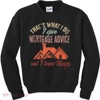 Mortgage Loan Officer Give Mortgage Advice And I Kids Sweatshirt thumb 0