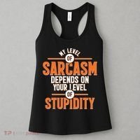 My Level Of Sarcasm Depends On Your Level Of Stupidity Women's Tank Top thumb 3