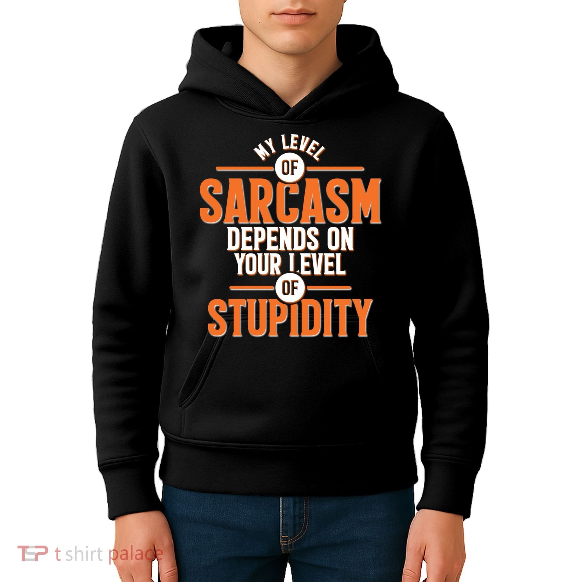 My Level Of Sarcasm Depends On Your Level Of Stupidity Kids Hoodie