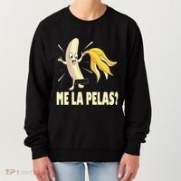 Me La Pelas Funny Quotes In Spanish Sayings Banana Joke Women's Sweatshirt thumb 0
