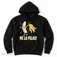 Me La Pelas Funny Quotes In Spanish Sayings Banana Joke Hoodie thumb 0