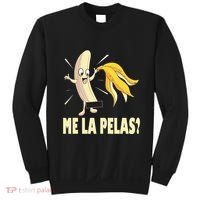 Me La Pelas Funny Quotes In Spanish Sayings Banana Joke Sweatshirt thumb 0
