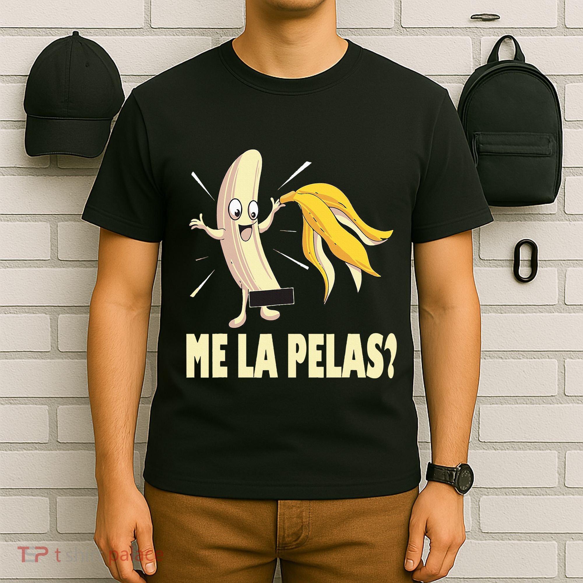 Me La Pelas Funny Quotes In Spanish Sayings Banana Joke T-Shirt