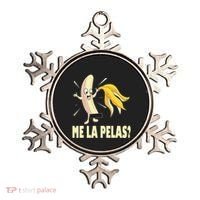 Me La Pelas Funny Quotes In Spanish Sayings Banana Joke Ornament thumb 0