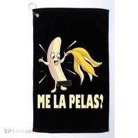 Me La Pelas Funny Quotes In Spanish Sayings Banana Joke Golf Towel thumb 0