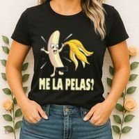 Me La Pelas Funny Quotes In Spanish Sayings Banana Joke Women's T-Shirt thumb 2