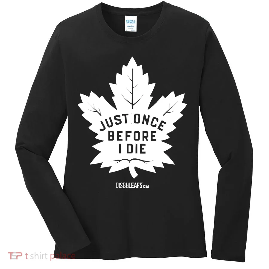 Maple Leafs &Quot;Just Once" Dark Women's Long Sleeve Shirt