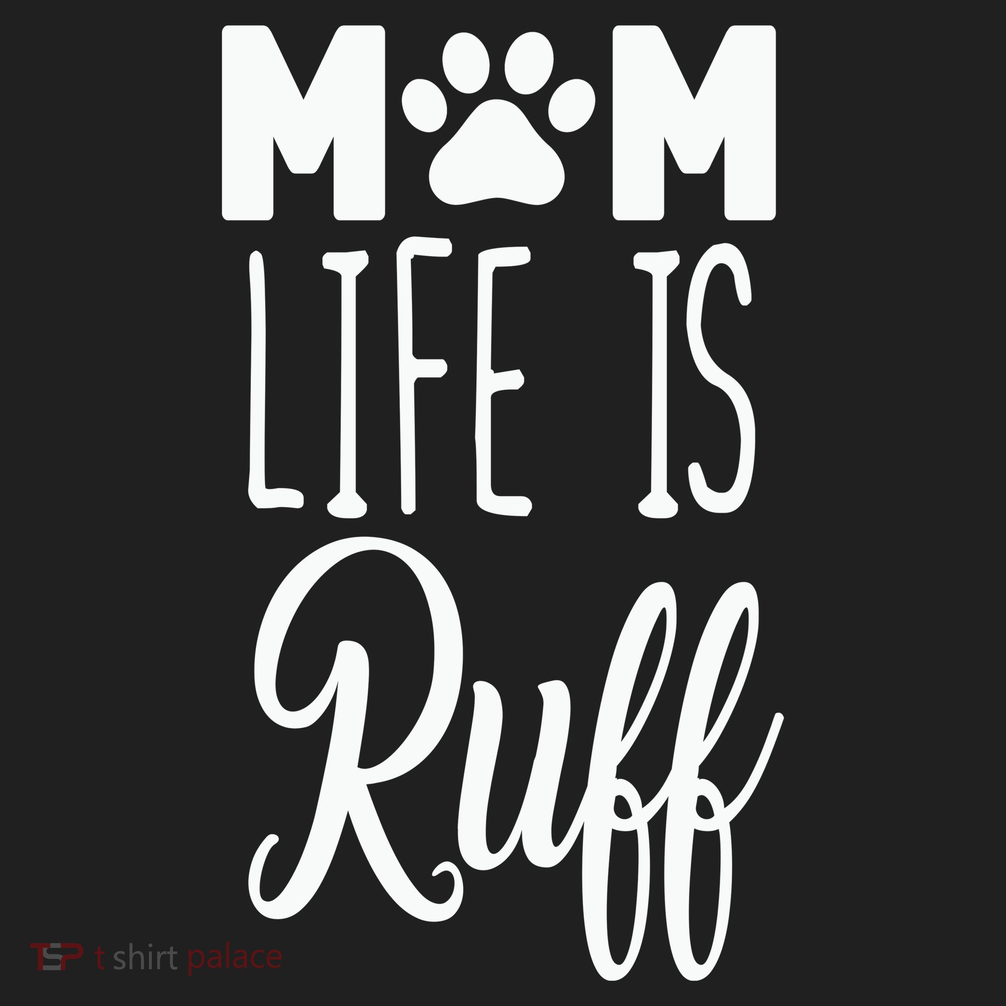 Mom Life Is Ruff Tumbler