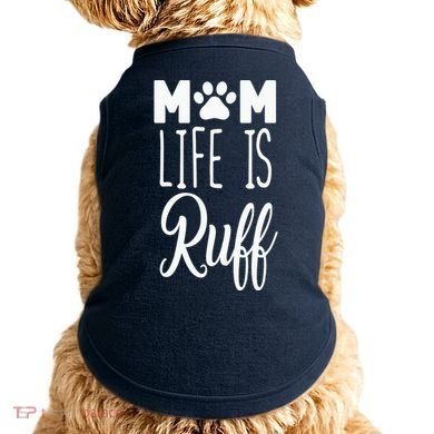 Mom Life Is Ruff Doggie Tank