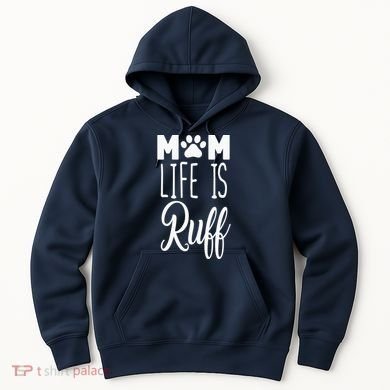 Mom Life Is Ruff Hoodie