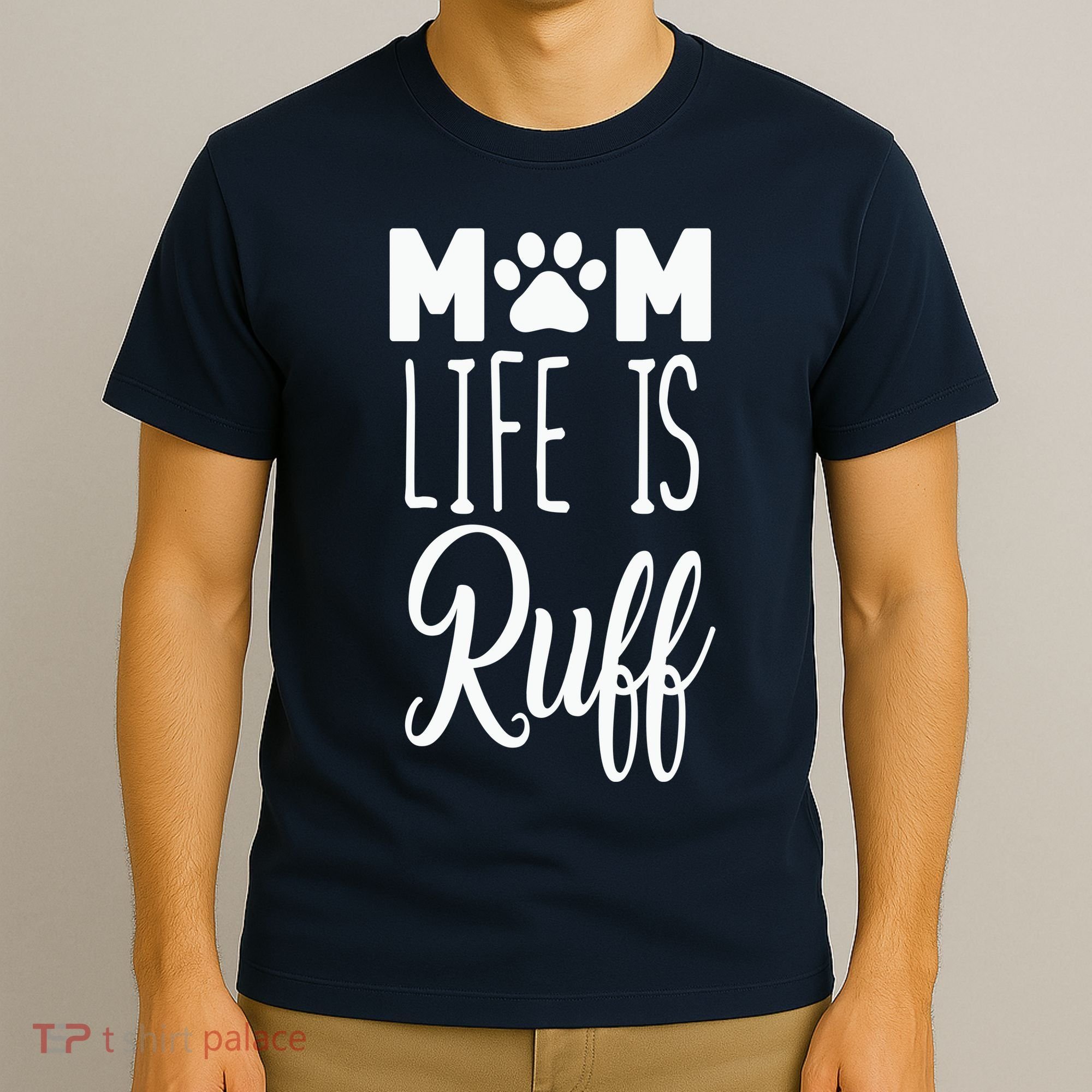Mom Life Is Ruff T-Shirt