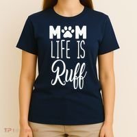 Mom Life Is Ruff T-Shirt thumb 4