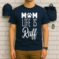 Mom Life Is Ruff T-Shirt thumb 6