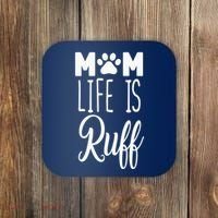 Mom Life Is Ruff Coaster thumb 0