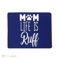 Mom Life Is Ruff Mousepad thumb 0