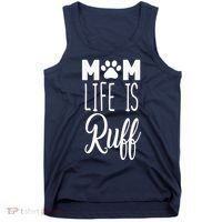 Mom Life Is Ruff Tank Top thumb 0