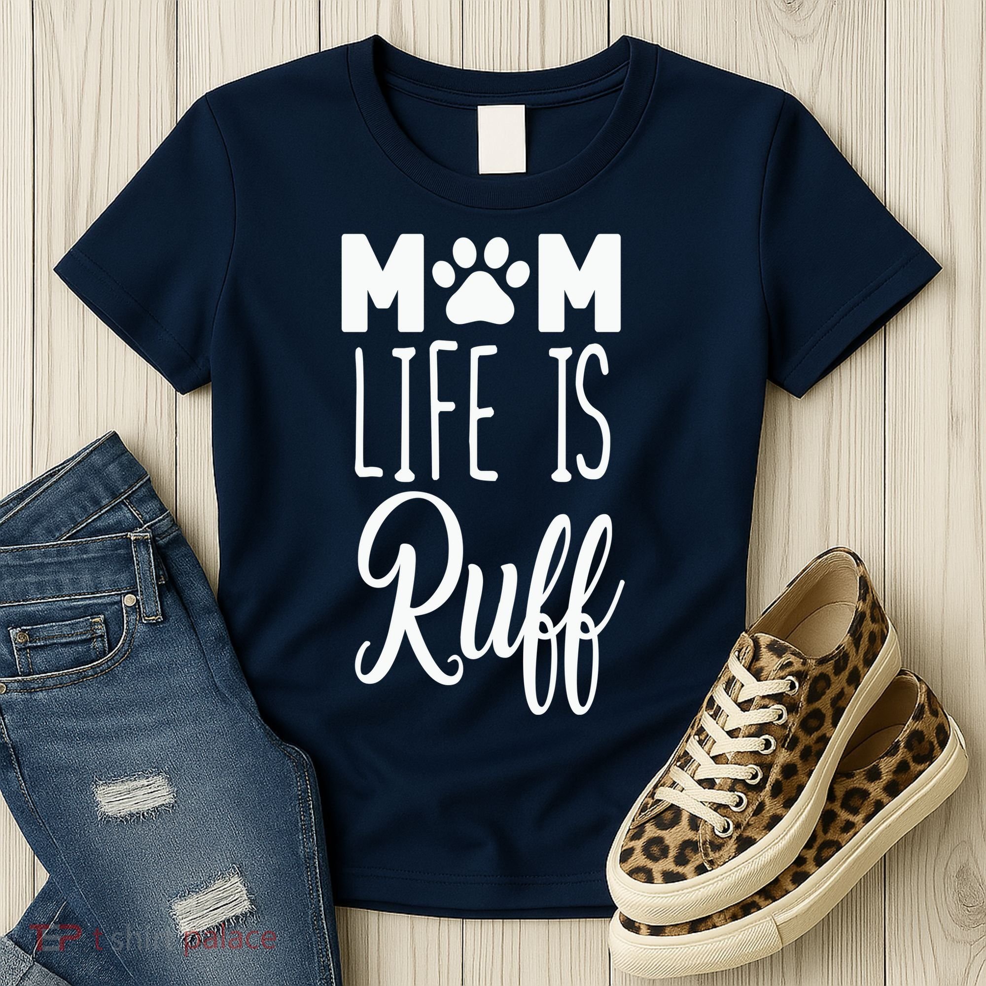 Mom Life Is Ruff Women's T-Shirt
